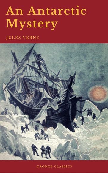 An Antarctic Mystery (Cronos Classics) - Cronos Classics - Verne Jules