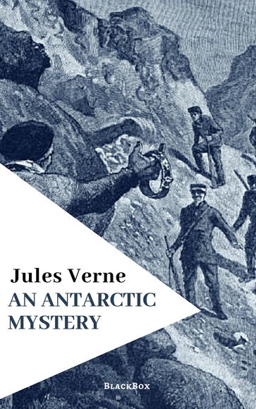 An Antarctic Mystery - Verne Jules