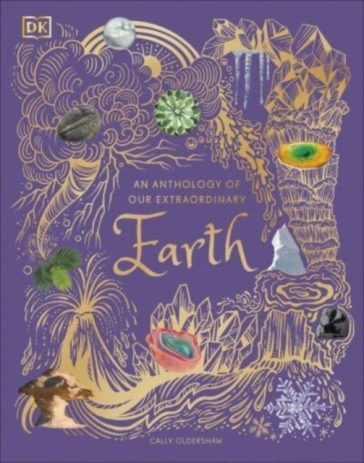 An Anthology of Our Extraordinary Earth - Cally Oldershaw