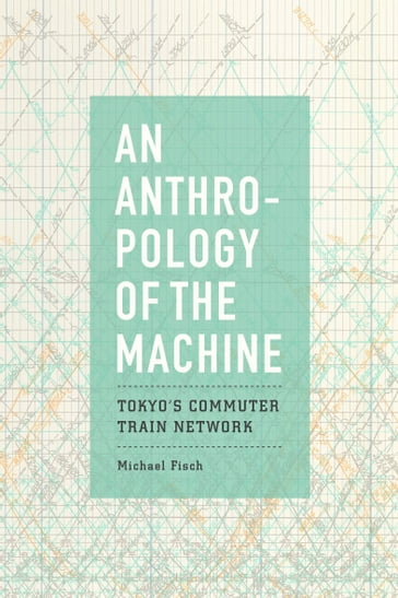 An Anthropology of the Machine - Michael Fisch