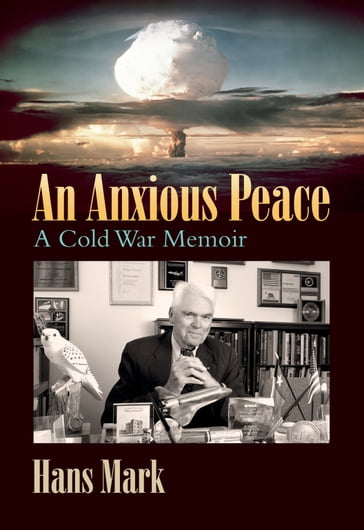 An Anxious Peace - Hans Mark
