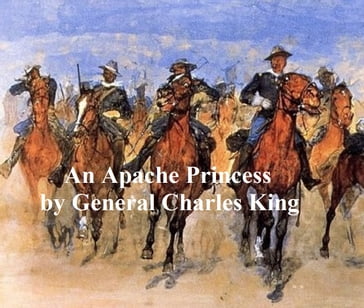 An Apache Princess, A Tale of the Indian Frontier - Charles King