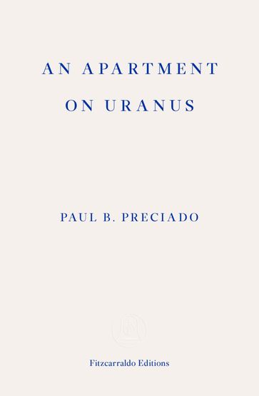 An Apartment on Uranus - Paul B. Preciado