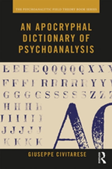 An Apocryphal Dictionary of Psychoanalysis - Giuseppe Civitarese