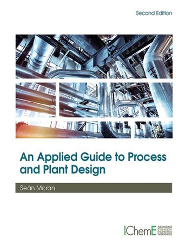 An Applied Guide to Process and Plant Design - Sean Moran