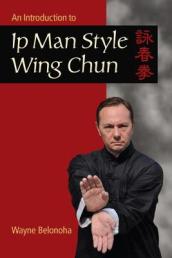 An Approach to Ip Man Style Wing Chun