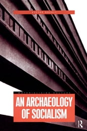 An Archaeology of Socialism