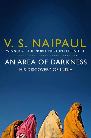 An Area of Darkness - Sir V. S. Naipaul