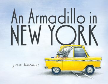 An Armadillo in New York - Julie Kraulis