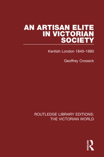 An Artisan Elite in Victorian Society - Geoffrey Crossick