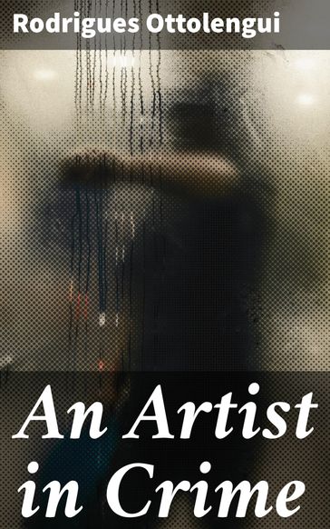An Artist in Crime - Rodrigues Ottolengui