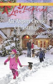 An Aspen Creek Christmas (Aspen Creek Crossroads, Book 4) (Mills & Boon Love Inspired)