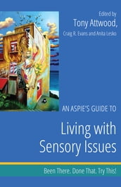 An Aspie s Guide to Living with Sensory Issues