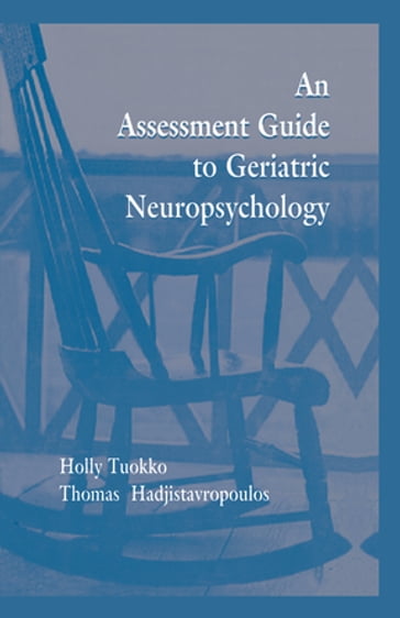 An Assessment Guide To Geriatric Neuropsychology - Holly Tuokko - Thomas Hadjistavropoulos