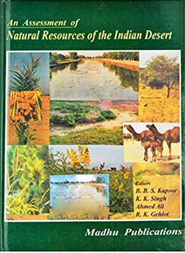 An Assessment of Natural Resources of the Indian Desert - B.B.S. Kapoor