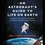 An Astronaut s Guide to Life on Earth