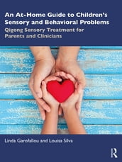 An At-Home Guide to Children s Sensory and Behavioral Problems