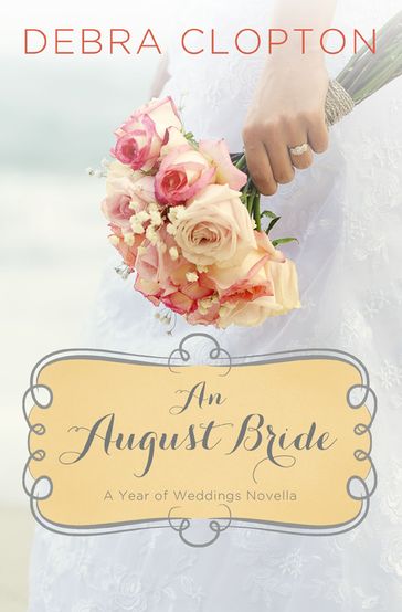 An August Bride - Debra Clopton