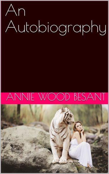 An Autobiography - Annie Wood Besant