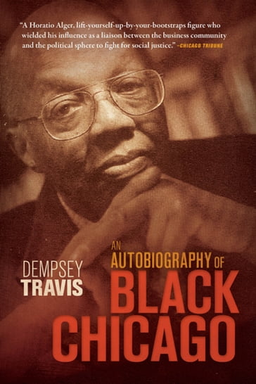 An Autobiography of Black Chicago - Dempsey Travis