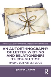 An Autoethnography of Letter Writing and Relationships Through Time