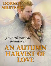 An Autumn Harvest of Love: Four Historical Romances