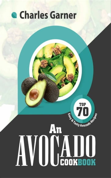 An Avocado Cookbook - Charles Garner