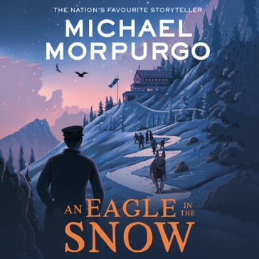 An Eagle in the Snow: A classic children's wartime story of a soldier's courage - Morpurgo Michael