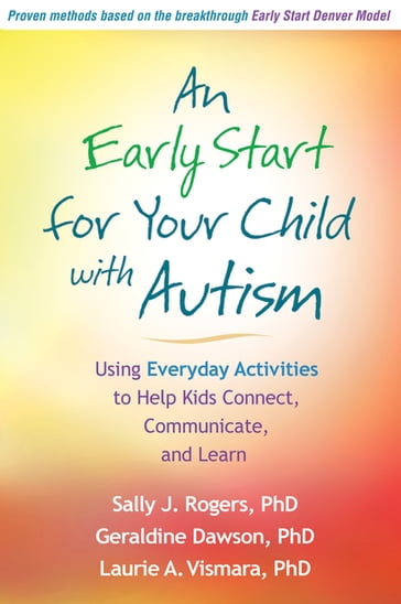 An Early Start for Your Child with Autism - PhD Geraldine Dawson - PhD  BCBA-D  LBA Laurie A. Vismara - PhD Sally J. Rogers