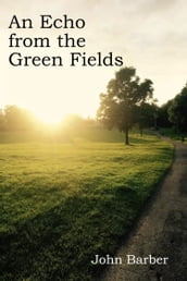 An Echo from the Green Fields