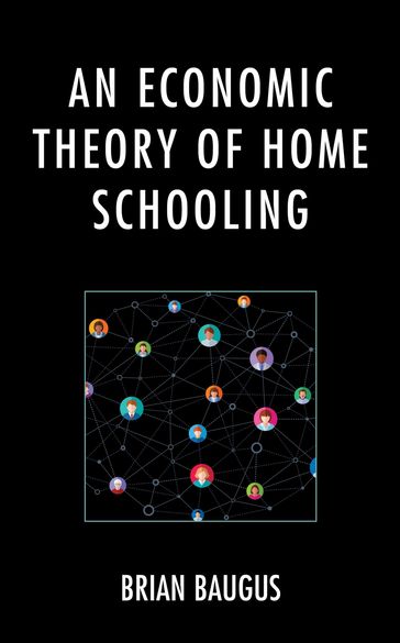 An Economic Theory of Home Schooling - Brian Baugus
