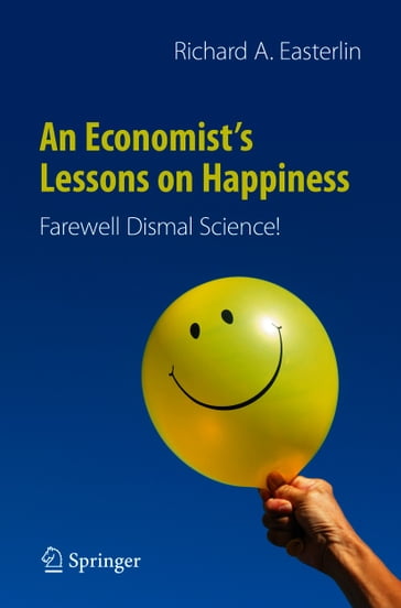 An Economist's Lessons on Happiness - Richard A. Easterlin