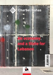An Economy and a State for Lebanon