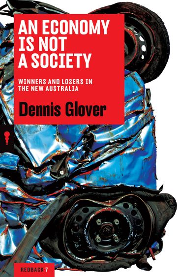 An Economy is Not a Society - Dennis Glover
