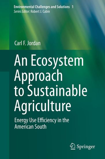 An Ecosystem Approach to Sustainable Agriculture - Carl F. Jordan