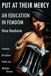 An Education In Femdom: Put At Their Mercy (Femdom, Discipline, Public Sex, Multiple Partner)