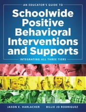 An Educator s Guide to Schoolwide Positive Behavioral Inteventions and Supports