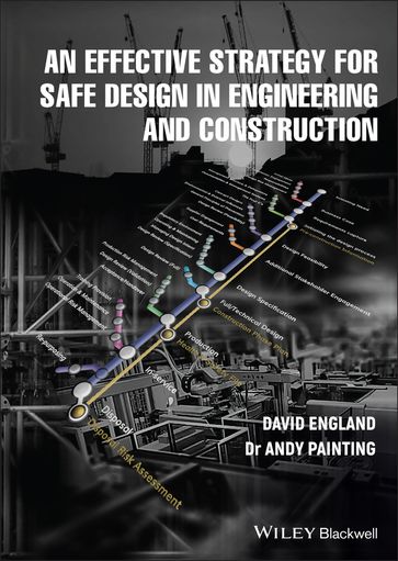 An Effective Strategy for Safe Design in Engineering and Construction - David England - Andy Painting