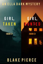 An Ella Dark FBI Suspense Thriller Bundle: Girl, Taken (#2) and Girl, Hunted (#3)