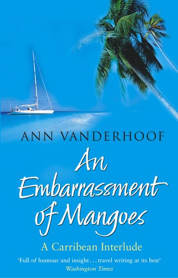 An Embarrassment Of Mangoes - Ann Vanderhoof