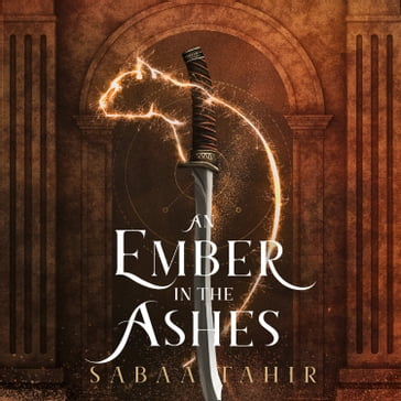 An Ember in the Ashes (Ember Quartet, Book 1) - Sabaa Tahir