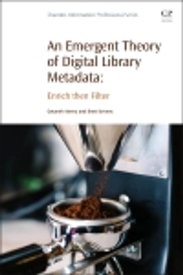 An Emergent Theory of Digital Library Metadata - Brett Stevens - Getaneh Alemu