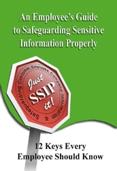 An Employee s Guide to Safeguarding Sensitive Information Properly