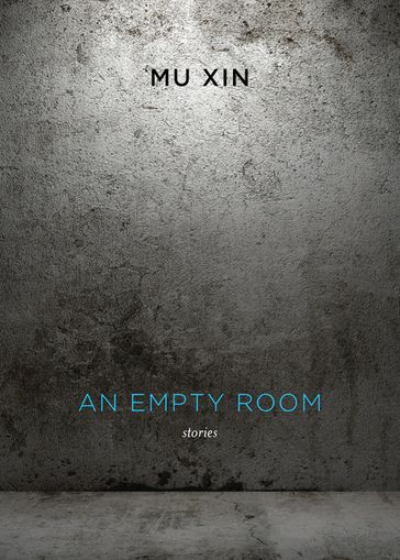 An Empty Room: Stories - Mu Xin