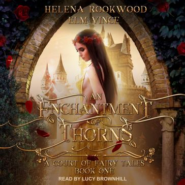 An Enchantment of Thorns - Helena Rookwood - Elm Vince
