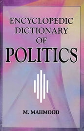 An Encyclopedic Dictionary of Politics