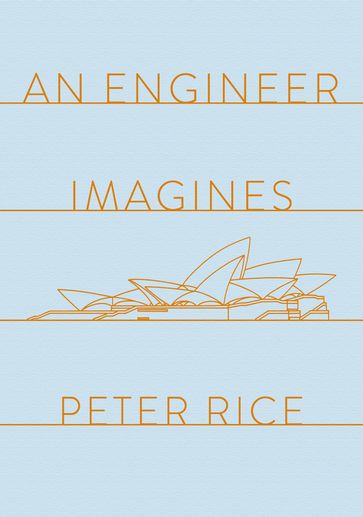An Engineer Imagines - Peter Rice