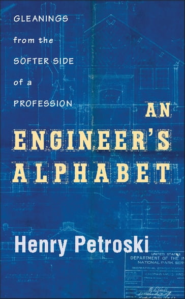 An Engineer's Alphabet - Henry Petroski