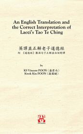 An English Translation and the Correct Interpretation of Laozi s Tao Te Ching