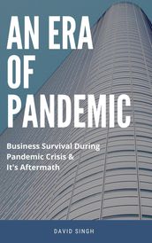 An Era of Pandemic - Business Survival During Pandemic and Its Aftermath
